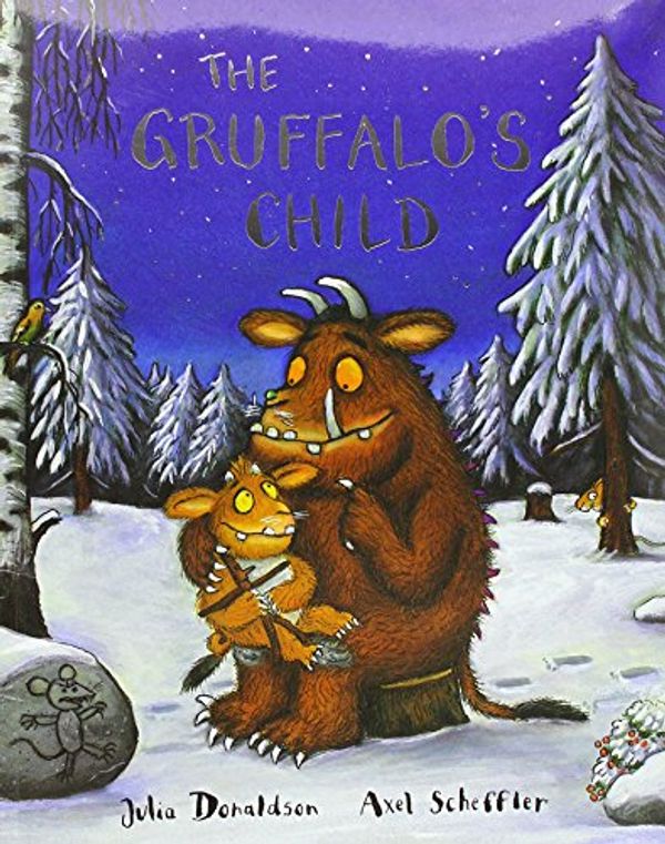 Cover Art for 9781447281504, The Gruffalo's Child by Julia Donaldson