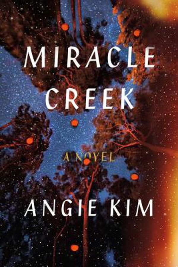 Cover Art for 9780374156022, Miracle Creek by Angie Kim