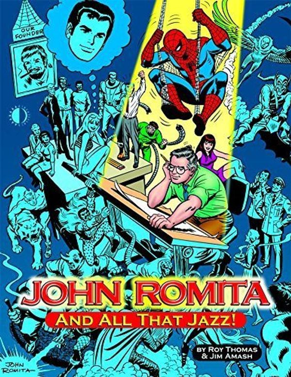 Cover Art for B01FEMC6H8, John Romita, And All That Jazz by Roy Thomas (2007-07-03) by Roy Thomas;Jim Amash