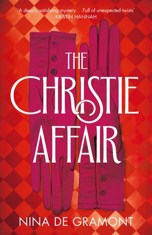 Cover Art for 9781529054170, Christie Affair by Nina de Gramont