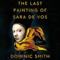 Cover Art for 9781427268266, The Last Painting of Sara de Vos by Dominic Smith