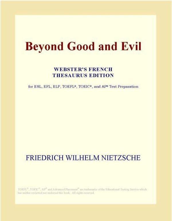 Cover Art for 9780497966683, Beyond Good and Evil (Webster's French Thesaurus Edition) by Icon Group International