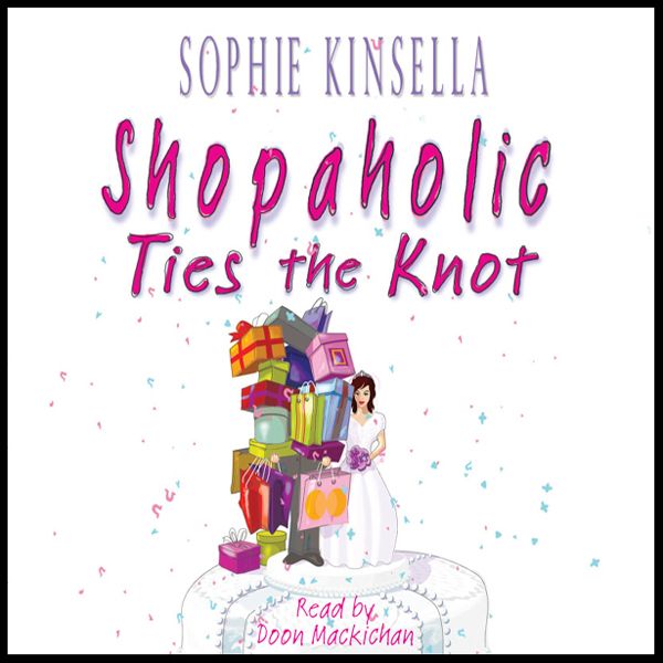 Cover Art for B004EXLV0W, Shopaholic Ties the Knot by Unknown