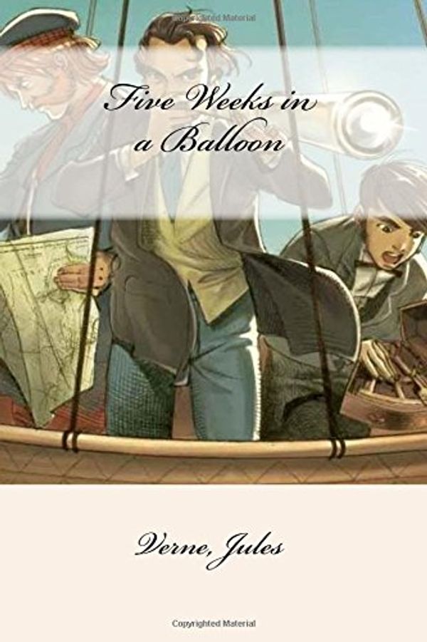 Cover Art for 9781546306542, Five Weeks in a Balloon by Jules Verne