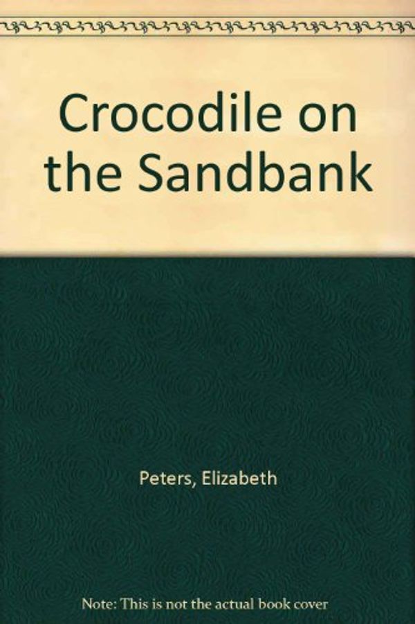 Cover Art for 9780449237137, Crocodile on the Sandbank by Elizabeth Peters