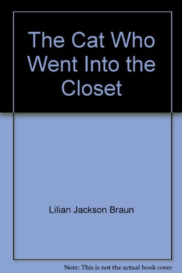 Cover Art for 9780831753276, The Cat Who Went Into the Closet by Lilian Jackson Braun