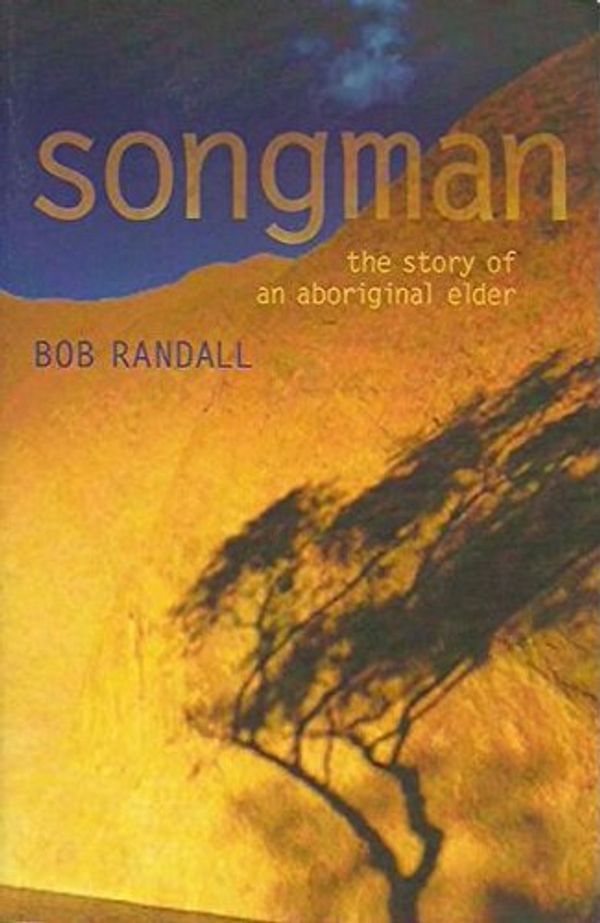 Cover Art for 9780733312625, Songman by Bob Randall