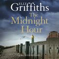Cover Art for 9781787477629, The Midnight Hour by Elly Griffiths