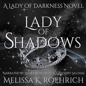 Cover Art for B0CDF7JLN9, Lady of Shadows: Lady of Darkness, Book 2 by Melissa Roehrich