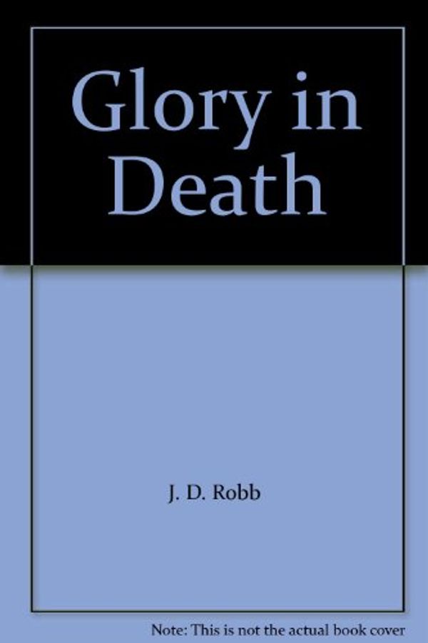 Cover Art for 9780788751684, GLORY IN DEATH (Complete & Unabridged) by J. D. Robb