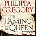 Cover Art for 9781594139383, The Taming of the Queen by Philippa Gregory