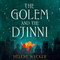 Cover Art for 9780007531219, The Golem and the Djinni by Helene Wecker
