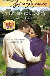 Cover Art for 9780373715152, A Father for Danny by Janice Carter