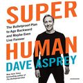 Cover Art for 9781094027722, Super Human by Dave Asprey