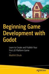Cover Art for 9781484274545, Beginning Game Development with Godot: Learn to Create and Publish Your First 2D Platform Game by Maithili Dhule