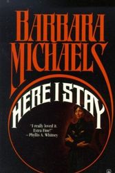 Cover Art for 9780812521405, Here I Stay by Barbara Michaels
