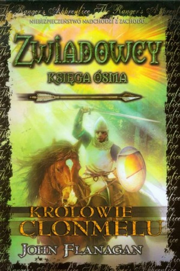 Cover Art for 9788376861296, Zwiadowcy. Ksiega 8. Krolowie Clonmelu (polish) by John Flanagan