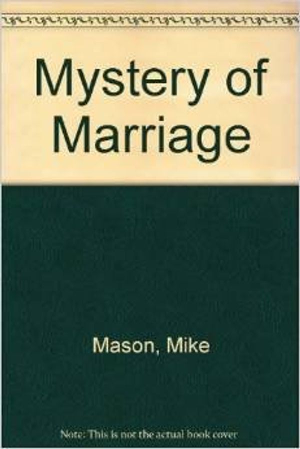 Cover Art for 9780880702966, The Mystery of Marriage : as Iron Sharpens Iron by Mike Mason
