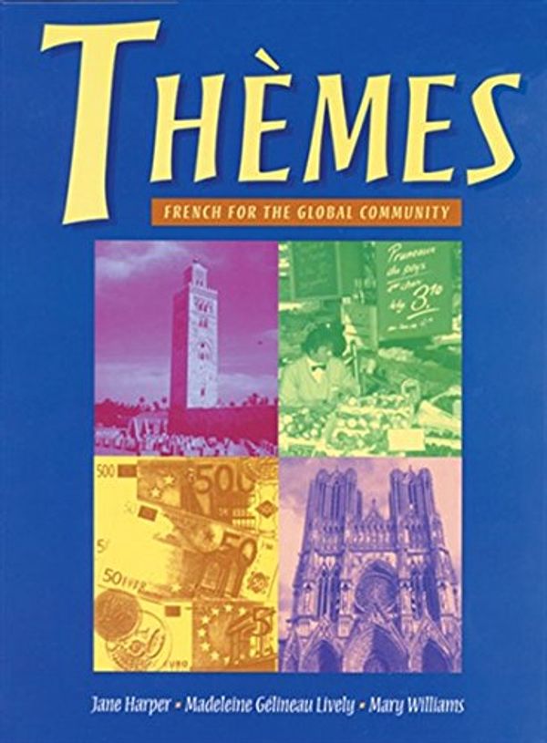 Cover Art for 9780838482339, Themes: French for the Global Community by Harper, Jane, Lively, Madeleine, Williams, Mary