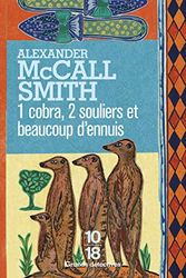 Cover Art for 9782264044556, 1 cobra, 2 souliers et beaucoup d'ennuis (French Edition) by Alexander McCall Smith