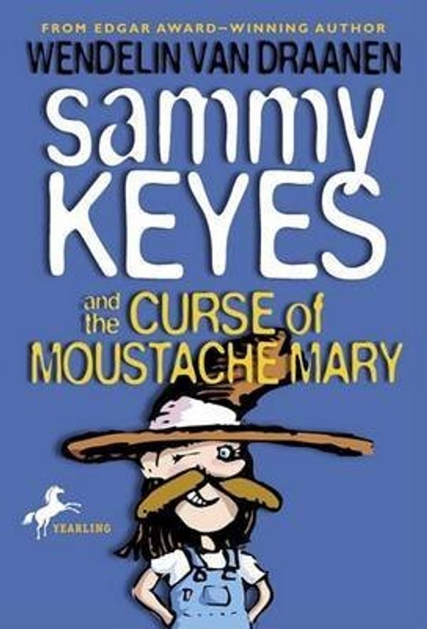 Cover Art for 9780439222860, Sammy Keyes and the Curse of Moustache Mary Edition: First by Wendelin Van Draanen