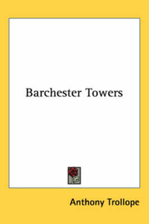 Cover Art for 9781417917716, Barchester Towers by Anthony Trollope