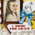 Cover Art for 9781742534046, Our Australian Girl: A Home for Grace (Book 4) (eBook) by Sofie Laguna, Lucia Masciullo