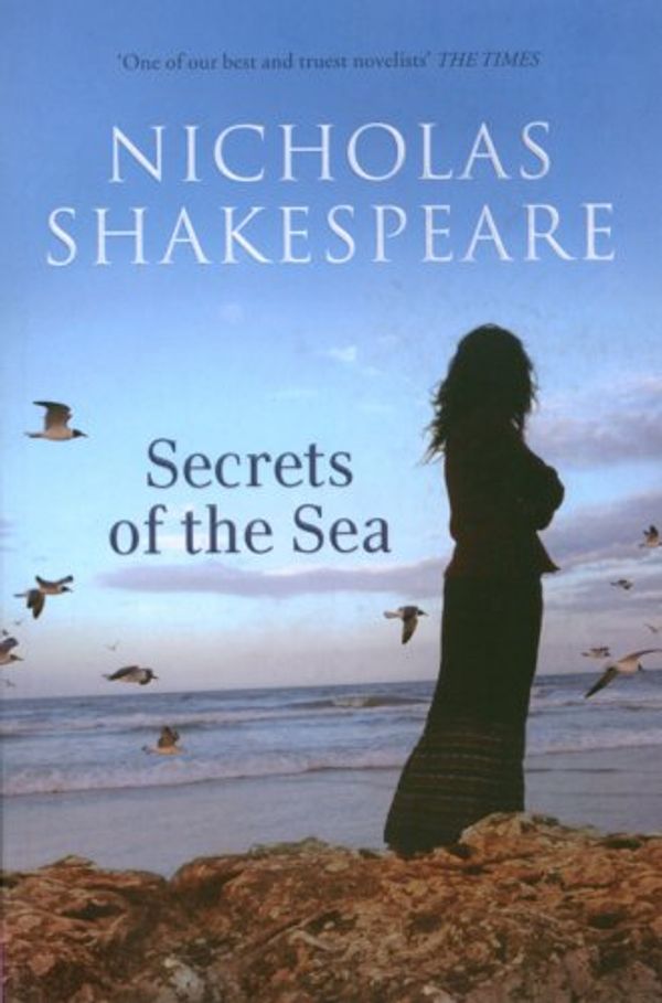 Cover Art for 9781846550690, Secrets of the Sea by Nicholas Shakespeare