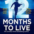 Cover Art for 9781529160062, 12 Months to Live by James Patterson, Mike Lupica