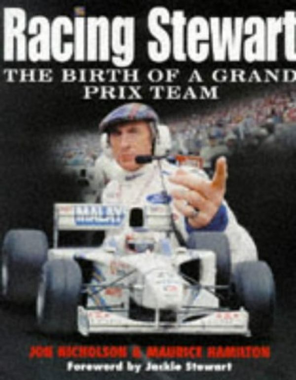 Cover Art for 9780333716090, Racing Stewart: Birth of a Grand Prix Team by Maurice Hamilton, Jon Nicholson