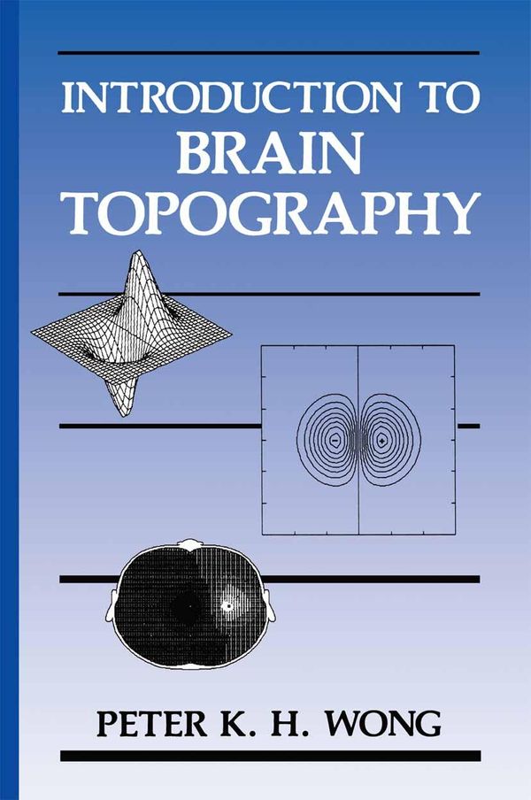 Cover Art for 9781461537168, Introduction to Brain Topography by Peter K.H. Wong