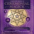 Cover Art for 9780738764726, Llewellyn's Complete Book of Ceremonial Magick: A Comprehensive Guide to the Western Mystery Tradition by Lon Milo DuQuette