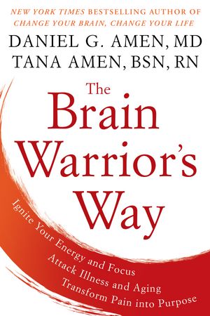 Cover Art for 9781101988480, The Brain Warrior’s Way by Daniel G. Amen