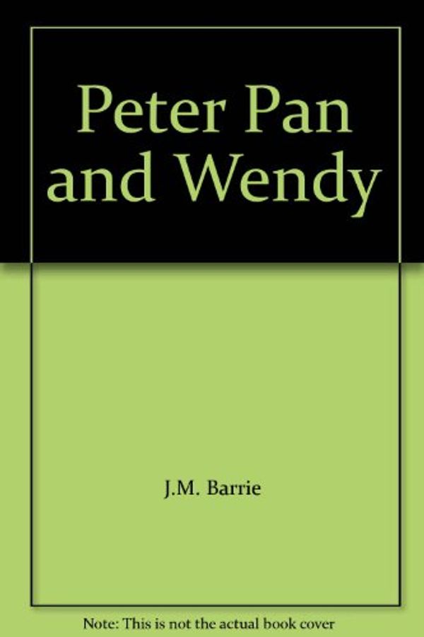 Cover Art for 9780340349564, Peter Pan and Wendy by J. M. Barrie