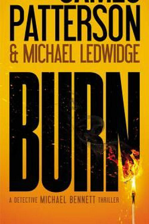 Cover Art for 9781455515868, Burn by James Patterson, Michael Ledwidge