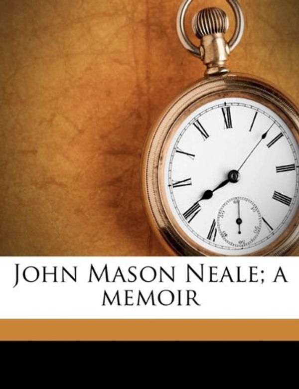 Cover Art for 9781176741355, John Mason Neale; A Memoir by Eleanor A Towle