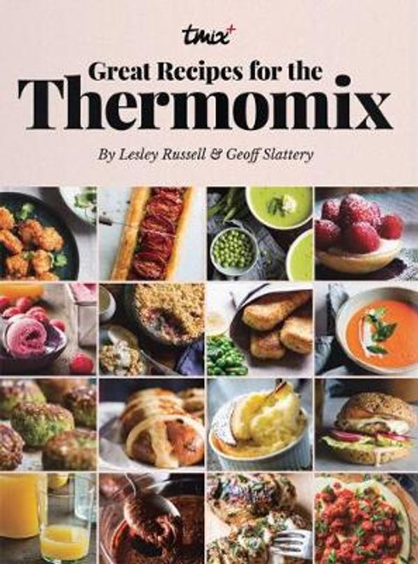 Cover Art for 9780987342843, Great Recipes for the Thermomix by Geoff Slattery