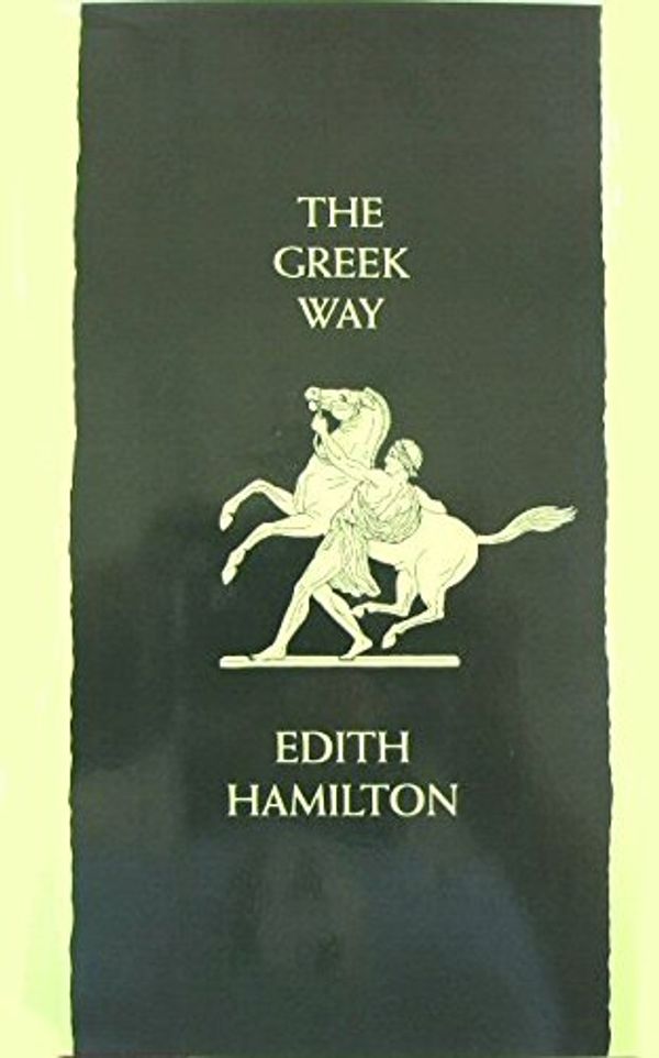 Cover Art for B00Q27VEIW, The Greek Way - Edith Hamilton 1991 - Book Of The Month Club by Edith Hamilton
