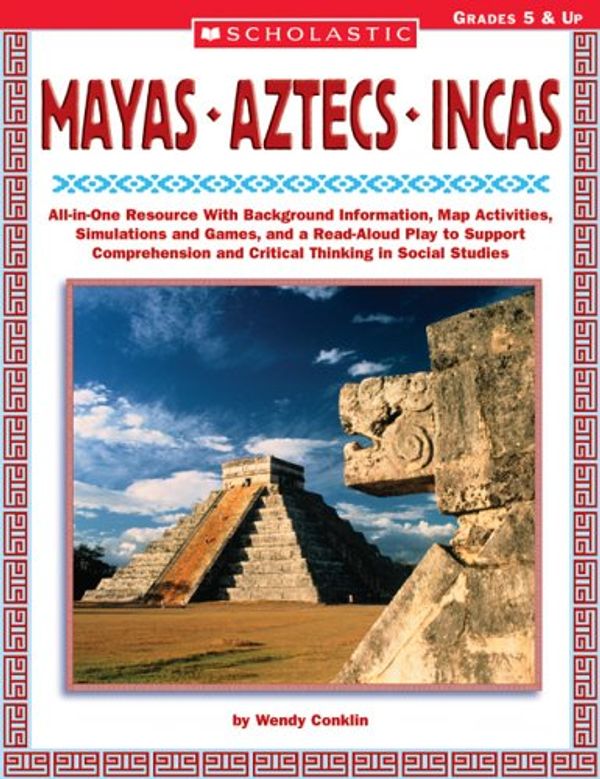 Cover Art for 9780439539944, Mayas, Aztecs, Incas by Wendy Conklin