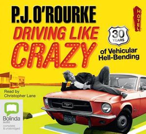 Cover Art for 9781742339474, Driving Like Crazy by O'Rourke, P.j.