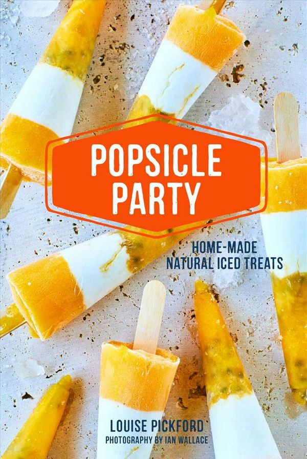 Cover Art for 9781788790895, Popsicle Party by Louise Pickford