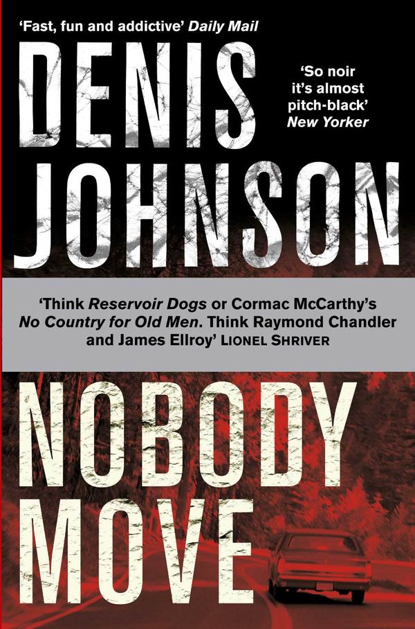 Cover Art for 9780330504027, Nobody Move by Denis Johnson