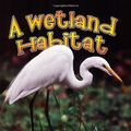 Cover Art for 9780778729839, Wetland Habitat by Molly Aloian