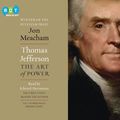 Cover Art for 9780449011331, Thomas Jefferson: The Art of Power by Jon Meacham, Edward Herrmann, Jon Meacham