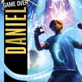 Cover Art for 9780316101707, Daniel X: Game Over by James Patterson