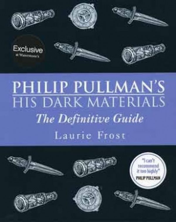 Cover Art for 9781407105277, His Dark Materials: The Definitive Guide (His Dark Materials S.) by Philip Pullman