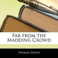 Cover Art for 9781145515062, Far from the Madding Crowd by Thomas Hardy
