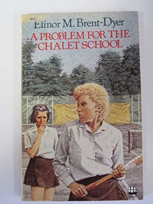 Cover Art for 9780006905042, A Problem for the Chalet School by Elinor M. Brent-Dyer
