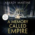 Cover Art for B07PWHQW1F, A Memory Called Empire: Teixcalaan, Book 1 by Arkady Martine
