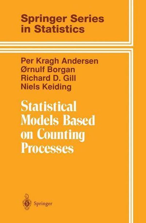 Cover Art for 9780387945194, Statistical Models Based on Counting Processes by Per Kragh Andersen